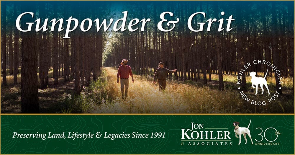 Gunpowder & GritAn Ode to the Land Manager Jon Kohler & Associates